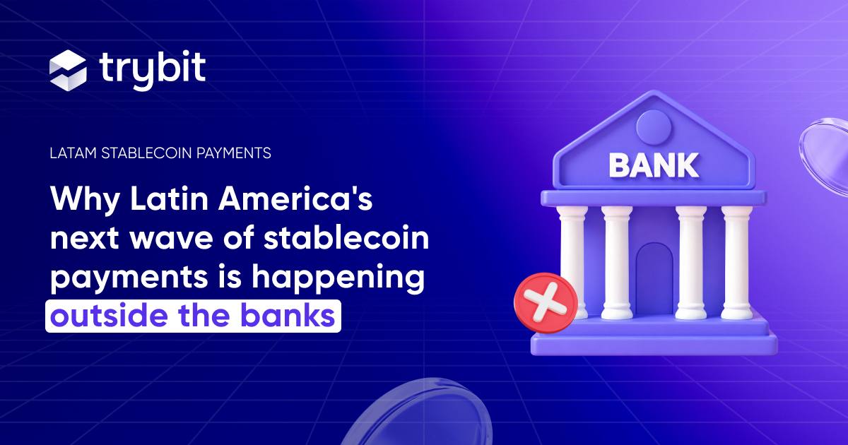 Trybit Highlights Shift Toward Stablecoins as Primary Payment Rail for Cross-Border Merchants in Latin America / Source: Trybit (EZ Newswire)
