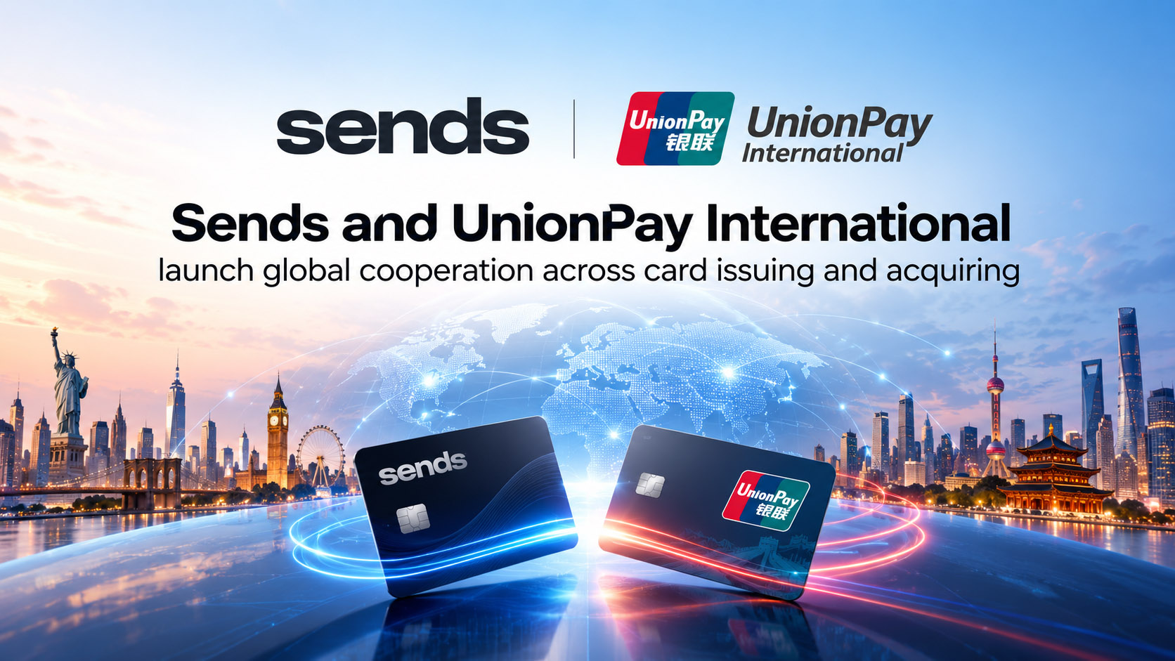 Sends and UnionPay International Launch Global Cooperation Across Card Issuing and Acquiring