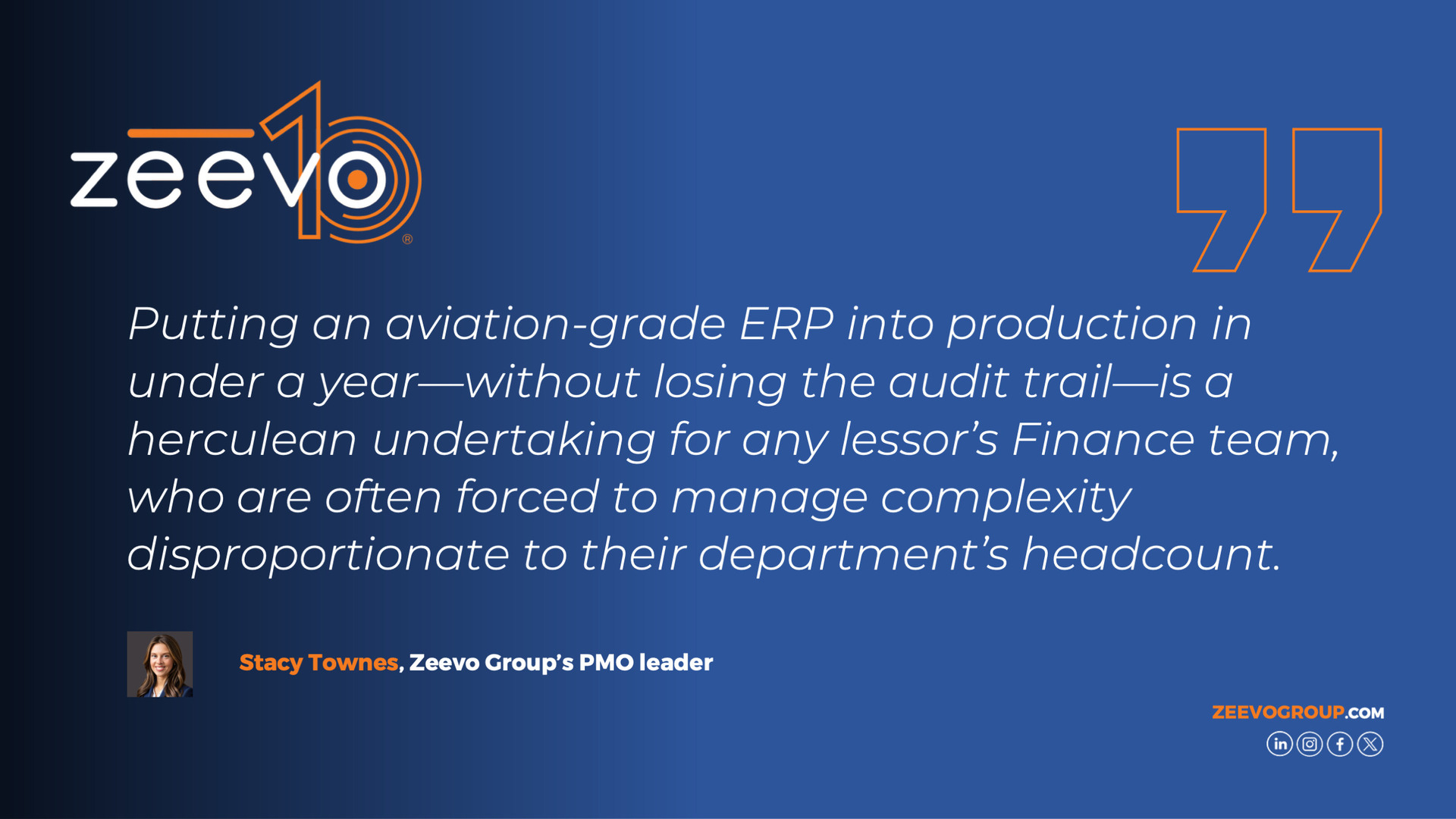 Stacy Townes, Zeevo Group's PMO leader: "Putting an aviation-grade ERP into production in under a year — without losing the audit trail — is a herculean undertaking for any lessor’s Finance team, who are often forced to manage complexity disproportionate to their department’s headcount." / Source: Zeevo Group LLC (EZ Newswire)