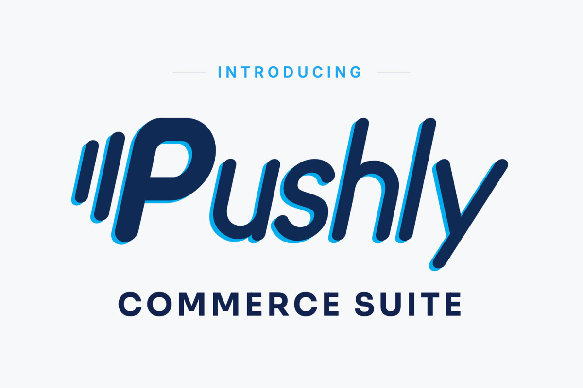 Pushly Launches Commerce Suite to Help Retailers Turn Anonymous Traffic into an Owned, Revenue-Driving Audience